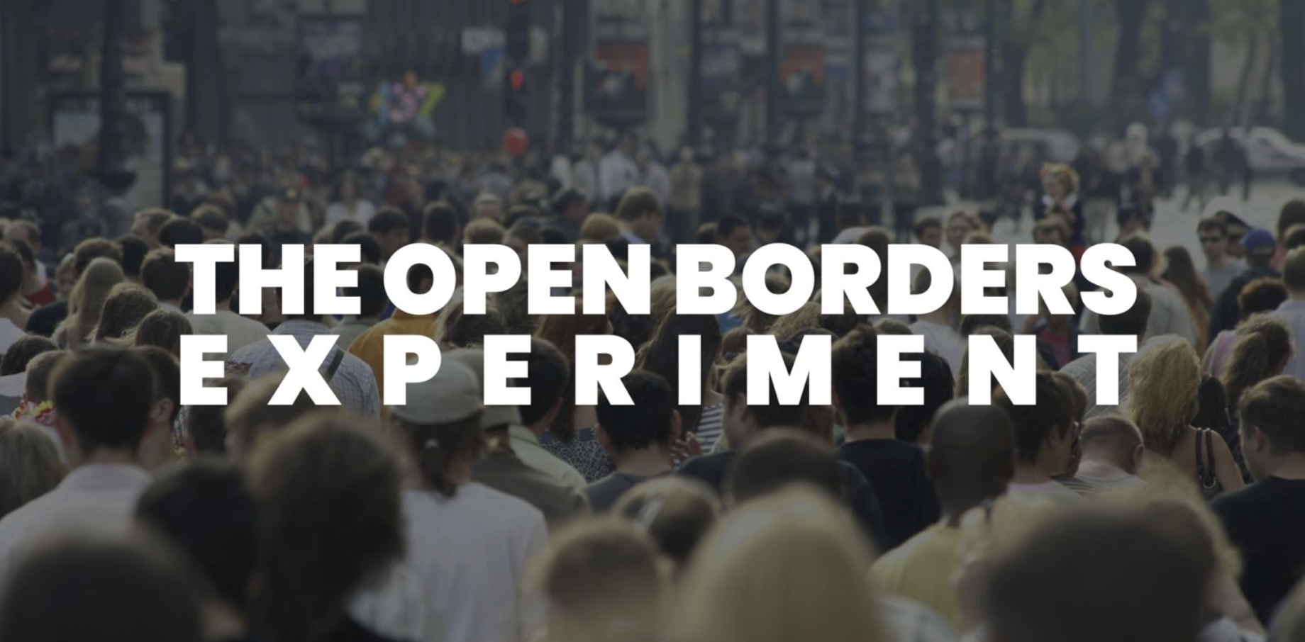 the-open-borders-experiment