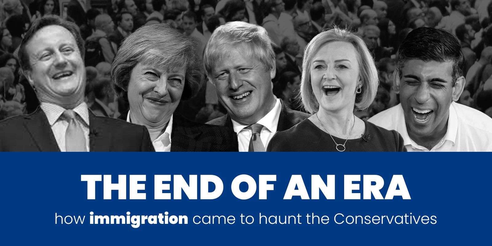 the-end-of-an-era-how-immigration-came-to-haunt-the-conservatives